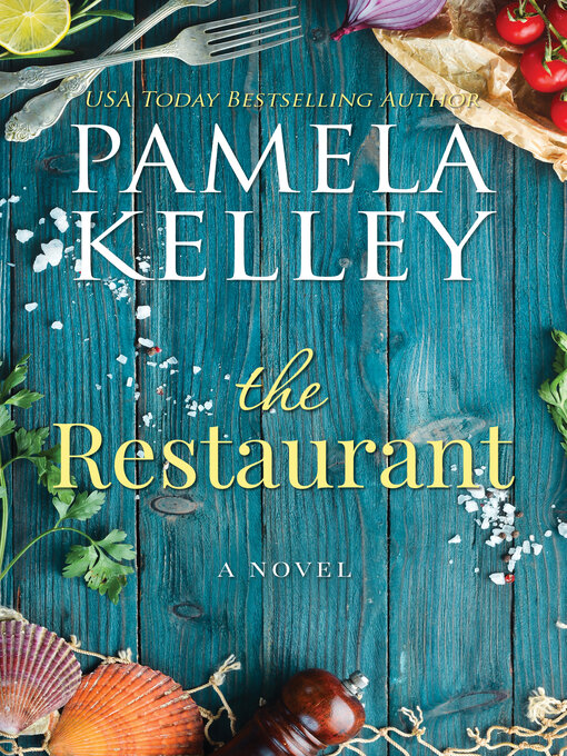 Title details for The Restaurant by Pamela M. Kelley - Available